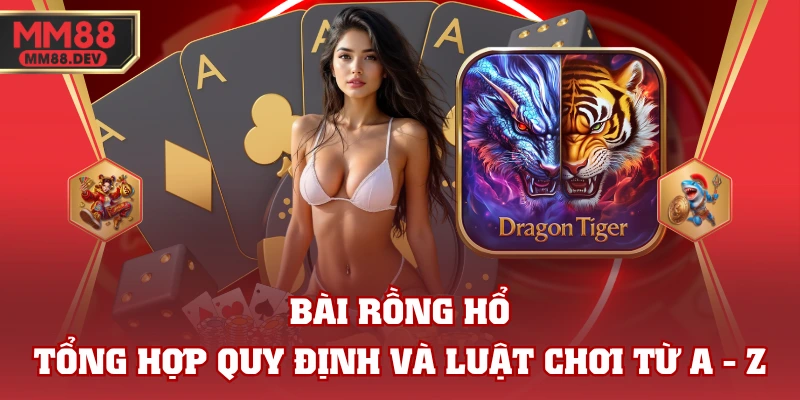 Bài Rồng Hổ - Tổng Hợp Quy Định Và Luật Chơi Từ A - Z 1 Bài Rồng Hổ - Tổng Hợp Quy Định Và Luật Chơi Từ A - Z
