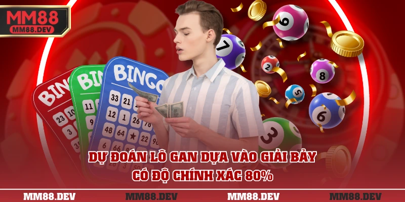 Tuyệt Chiêu Đánh Lô Gan Cực Đỉnh Như Cao Thủ Lâu Năm 4 Dự đoán lô gan dựa vào giải bảy có độ chính xác 80%