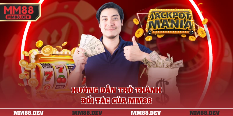 Đại Lý MM88 - Hợp Tác Không Vốn Hưởng Hoa Hồng Tới 50% 3 Hướng dẫn trở thành đối tác của MM88
