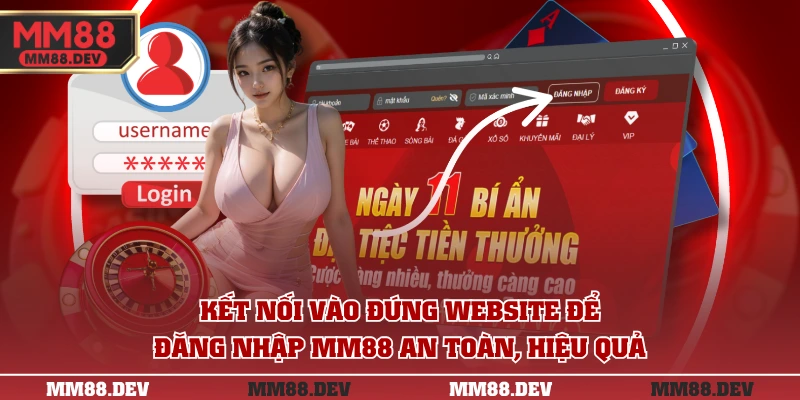 Hướng Dẫn Đăng Nhập MM88 Mới Nhất – Nhanh, Gọn, An Toàn 1 Kết nối vào đúng website để đăng nhập MM88 an toàn, hiệu quả