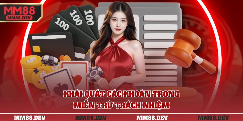 Miễn Trừ Trách Nhiệm MM88 - Cẩm Nang Cá Cược An Toàn 1 Khái quát các khoản trong miễn trừ trách nhiệm