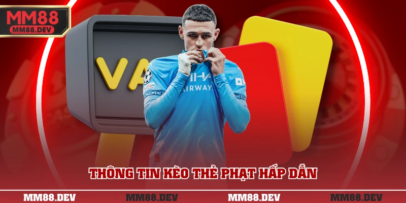 Kèo Thẻ Phạt: Hướng Dẫn Đầy Đủ Cho Người Mới Bắt Đầu 2 Thông tin kèo thẻ phạt hấp dẫn
